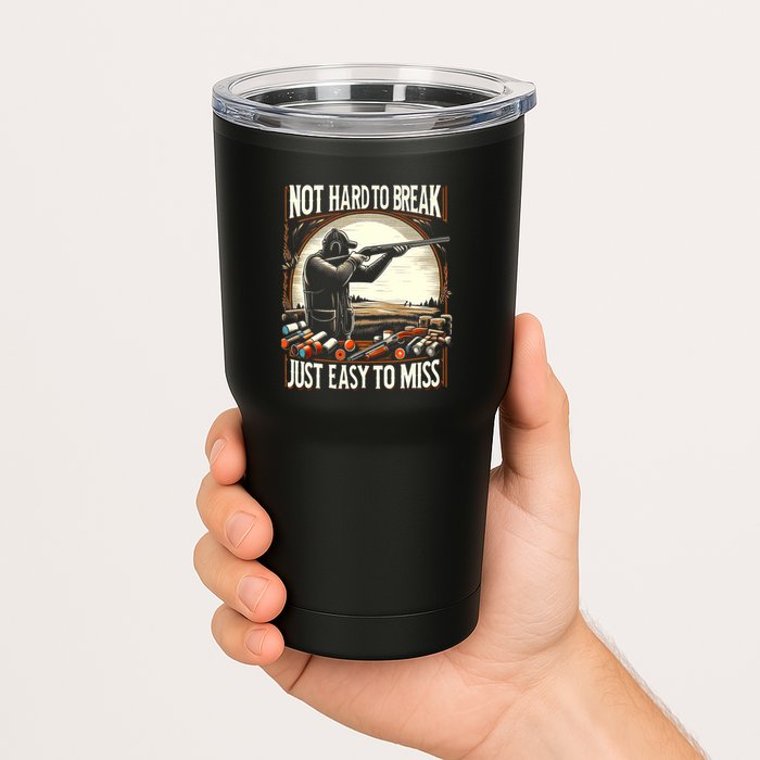 Not Hard To Break Easy To Miss Funny Skeet Tumbler