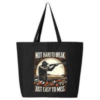 Not Hard To Break Easy To Miss Funny Skeet 25L Jumbo Tote