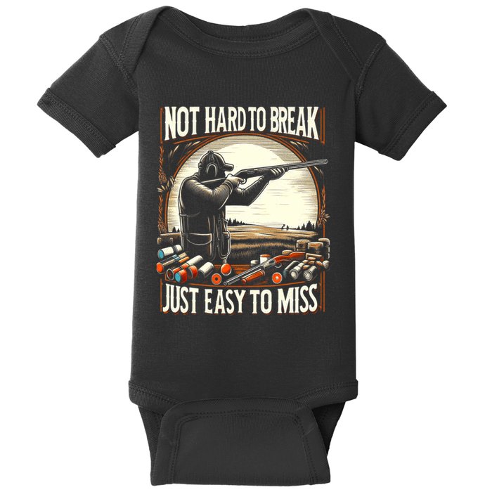 Not Hard To Break Easy To Miss Funny Skeet Baby Bodysuit