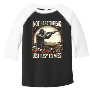 Not Hard To Break Easy To Miss Funny Skeet Toddler Fine Jersey T-Shirt