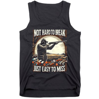 Not Hard To Break Easy To Miss Funny Skeet Tank Top