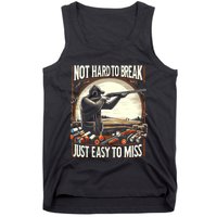 Not Hard To Break Easy To Miss Funny Skeet Tank Top