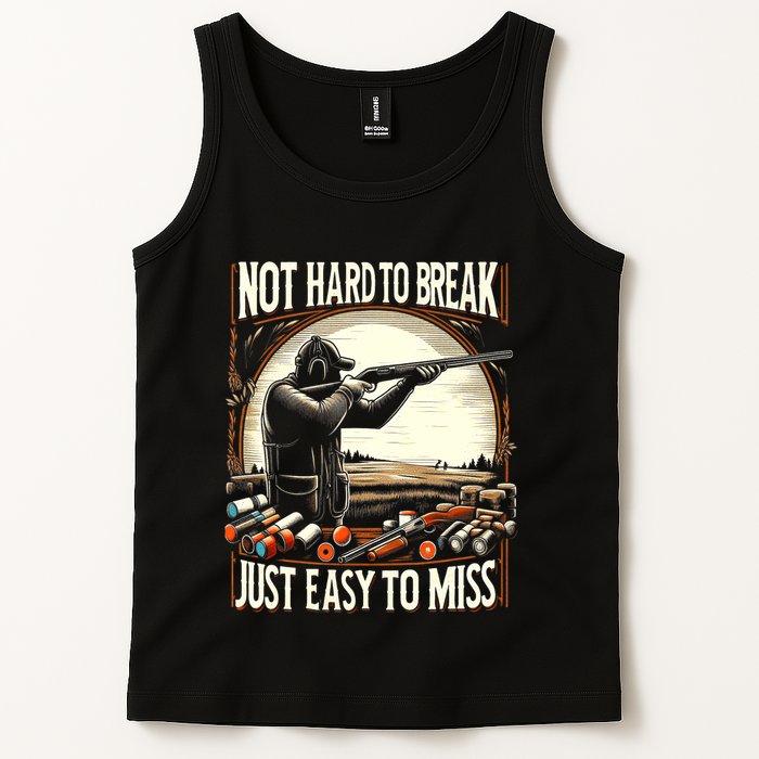 Not Hard To Break Easy To Miss Funny Skeet Tank Top