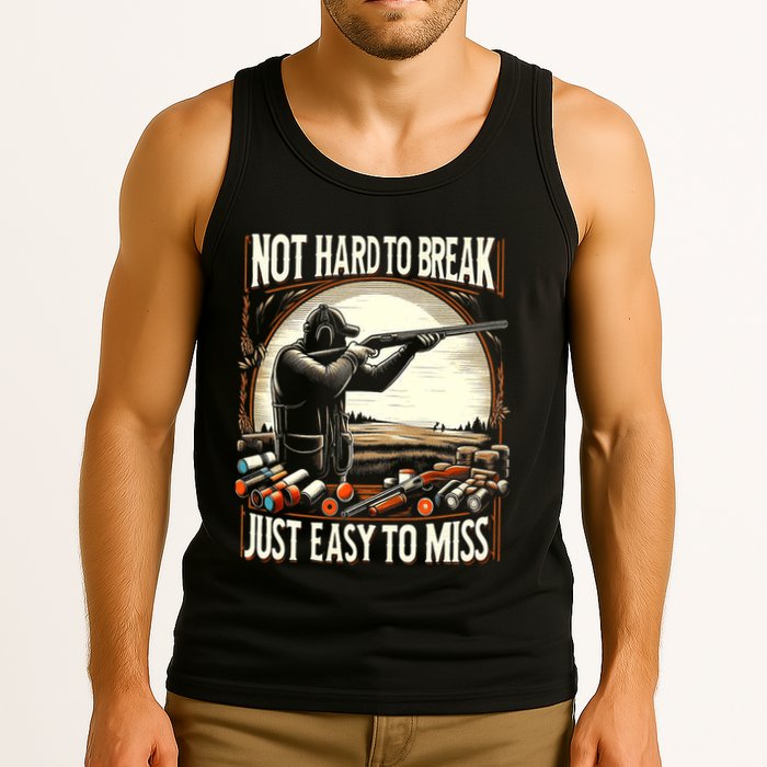 Not Hard To Break Easy To Miss Funny Skeet Tank Top