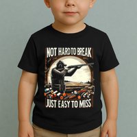 Not Hard To Break Easy To Miss Funny Skeet Toddler T-Shirt