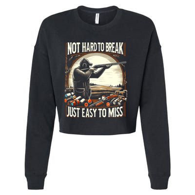 Not Hard To Break Easy To Miss Funny Skeet Cropped Pullover Crew