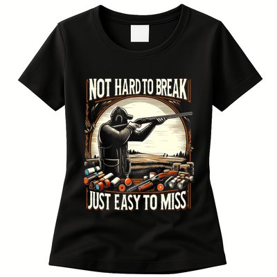 Not Hard To Break Easy To Miss Funny Skeet Womens T-Shirt