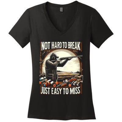 Not Hard To Break Easy To Miss Funny Skeet Women's V-Neck T-Shirt