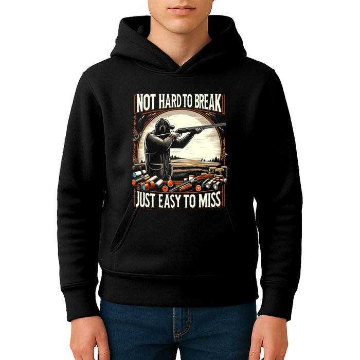 Not Hard To Break Easy To Miss Funny Skeet Kids Hoodie