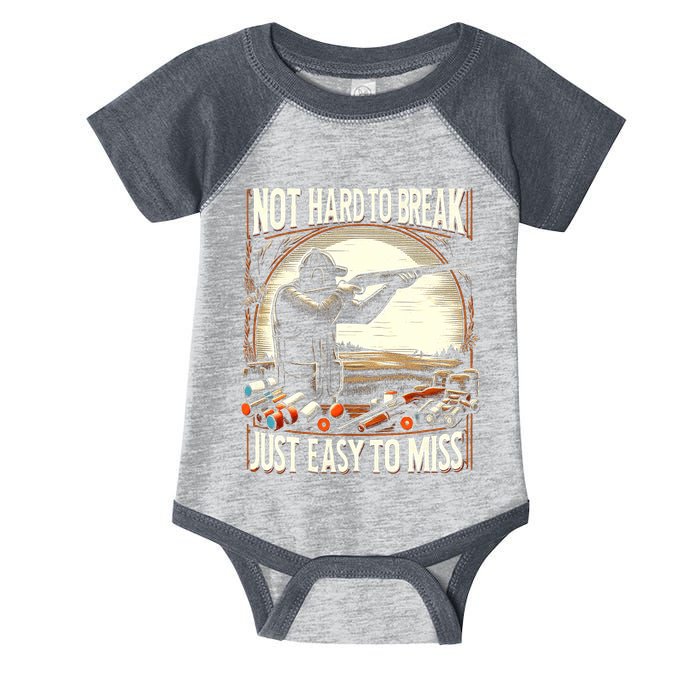 Not Hard To Break Easy To Miss Funny Skeet Infant Baby Jersey Bodysuit