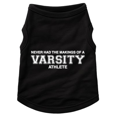 Never Had The Makings Of A Varsity Athlete Doggie Tank