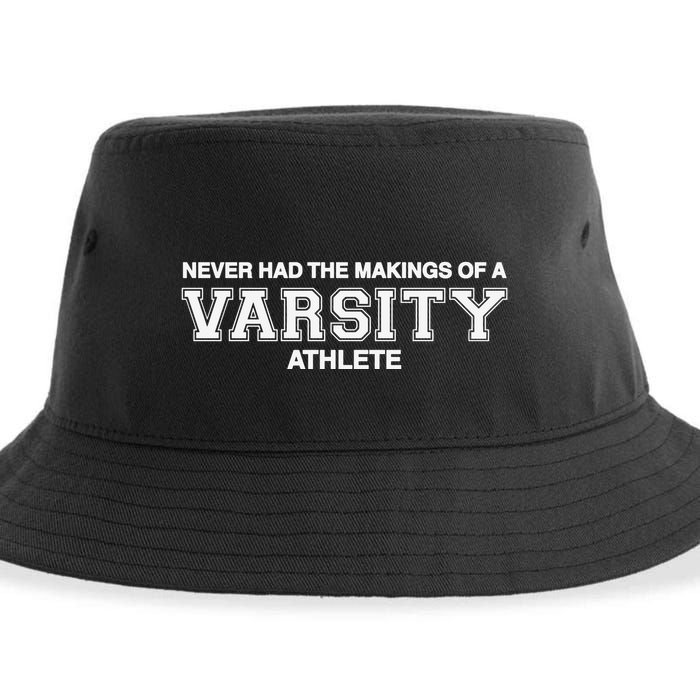 Never Had The Makings Of A Varsity Athlete Sustainable Bucket Hat