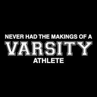 Never Had The Makings Of A Varsity Athlete Sustainable Bucket Hat