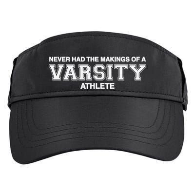 Never Had The Makings Of A Varsity Athlete Adult Drive Performance Visor