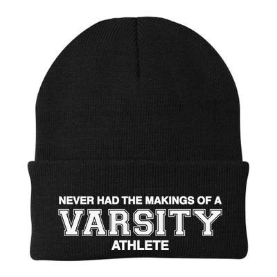 Never Had The Makings Of A Varsity Athlete Beanie