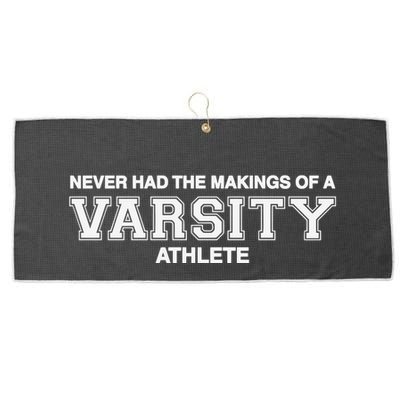 Never Had The Makings Of A Varsity Athlete Large Microfiber Waffle Golf Towel