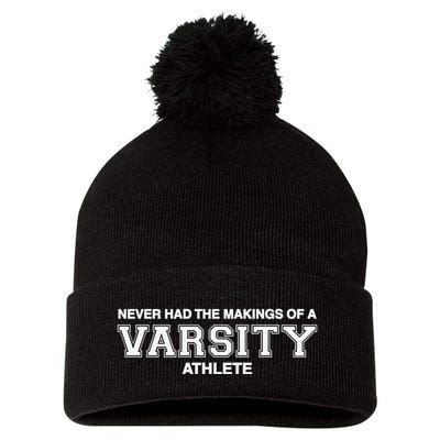 Never Had The Makings Of A Varsity Athlete Pom Pom 12in Knit Beanie