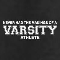 Never Had The Makings Of A Varsity Athlete Golf Towel