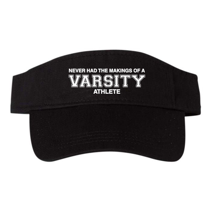 Never Had The Makings Of A Varsity Athlete Visor