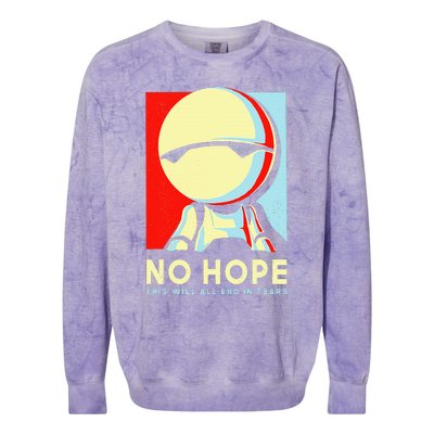 No Hope This Will All End In Tears Colorblast Crewneck Sweatshirt