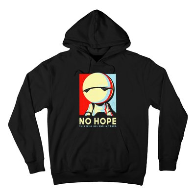 No Hope This Will All End In Tears Hoodie