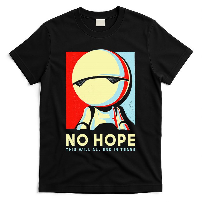 No Hope This Will All End In Tears T-Shirt