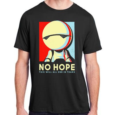 No Hope This Will All End In Tears Adult ChromaSoft Performance T-Shirt