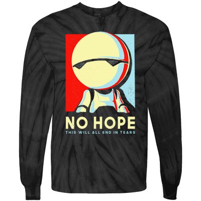 No Hope This Will All End In Tears Tie-Dye Long Sleeve Shirt