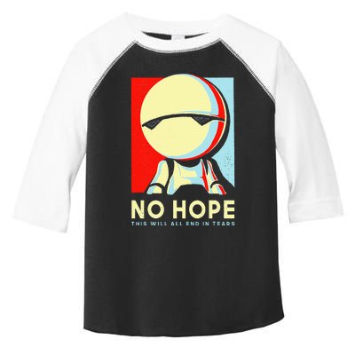 No Hope This Will All End In Tears Toddler Fine Jersey T-Shirt