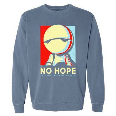 No Hope This Will All End In Tears Garment-Dyed Sweatshirt