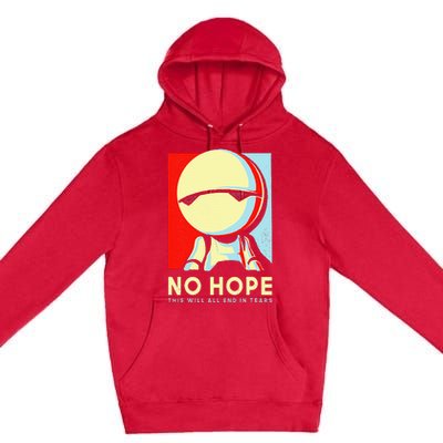 No Hope This Will All End In Tears Premium Pullover Hoodie