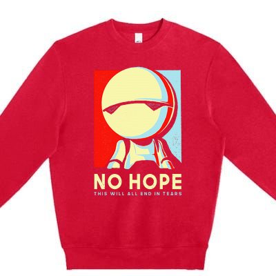 No Hope This Will All End In Tears Premium Crewneck Sweatshirt