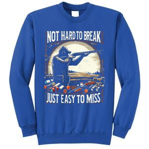 Not Hard To Break Easy To Miss Funny Skeet Sweatshirt