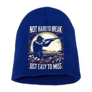 Not Hard To Break Easy To Miss Funny Skeet Short Acrylic Beanie