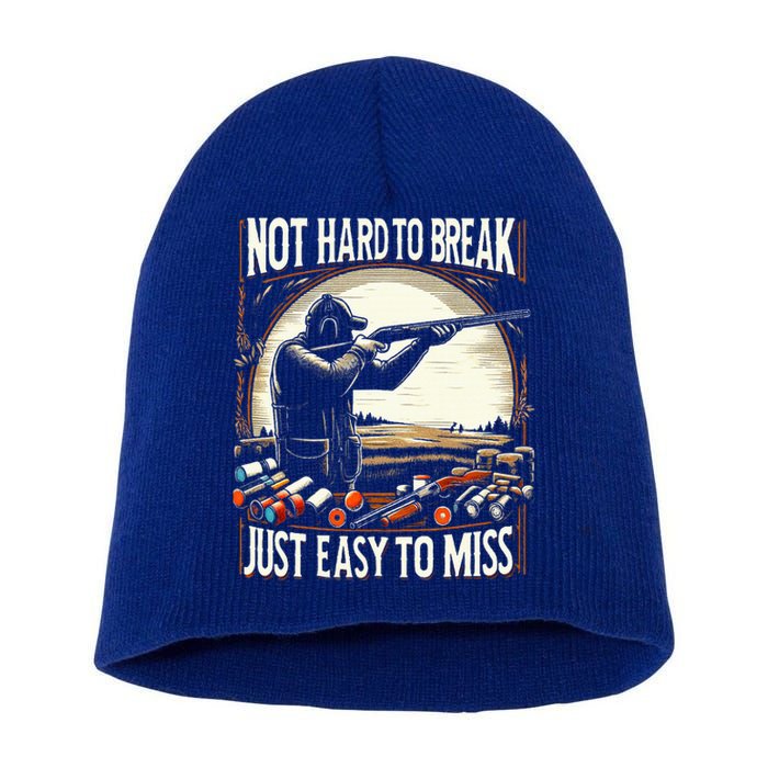 Not Hard To Break Easy To Miss Funny Skeet Short Acrylic Beanie