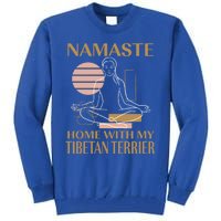 Namaste Home With My Tibetan Terrier Sayings Dog Lover Gift Tall Sweatshirt