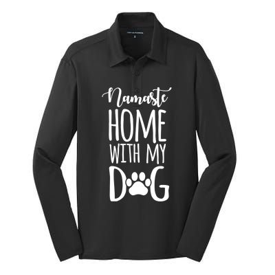 Namaste Home With My Dog Yoga Animal Lover Mp Gift Silk Touch Performance Long Sleeve Polo