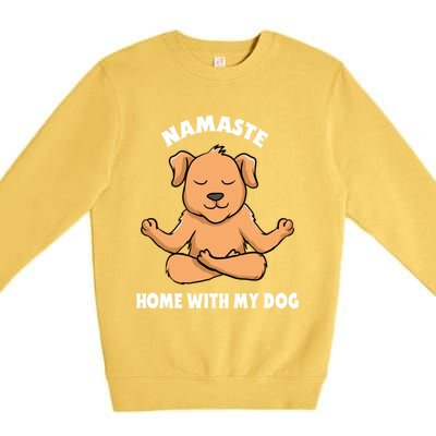 Namaste Home With My Dog Funny Dog Lover Yoga Gift Premium Crewneck Sweatshirt