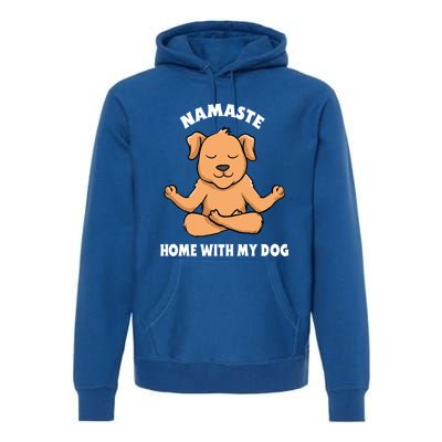 Namaste Home With My Dog Funny Dog Lover Yoga Gift Premium Hoodie