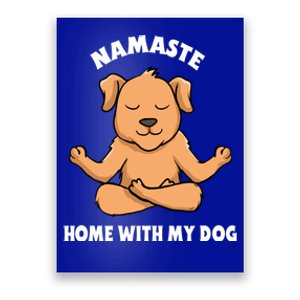 Namaste Home With My Dog Funny Dog Lover Yoga Gift Poster