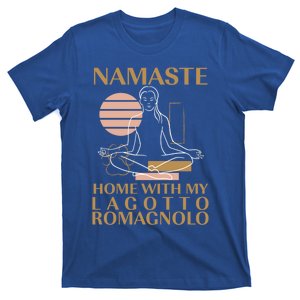 Namaste Home With My Lagotto Romagnolo Sayings Dog Lover Meaningful Gift T-Shirt