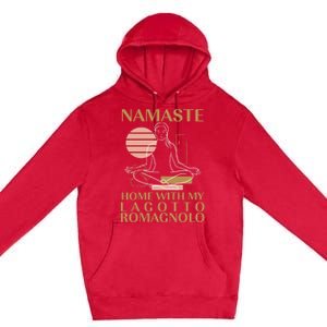 Namaste Home With My Lagotto Romagnolo Sayings Dog Lover Meaningful Gift Premium Pullover Hoodie