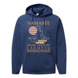 Namaste Home With My Lagotto Romagnolo Sayings Dog Lover Meaningful Gift Performance Fleece Hoodie