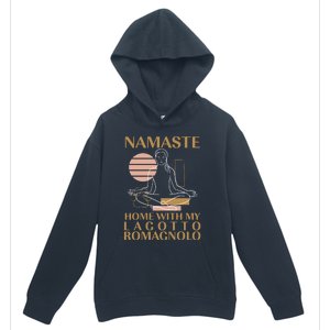 Namaste Home With My Lagotto Romagnolo Sayings Dog Lover Meaningful Gift Urban Pullover Hoodie