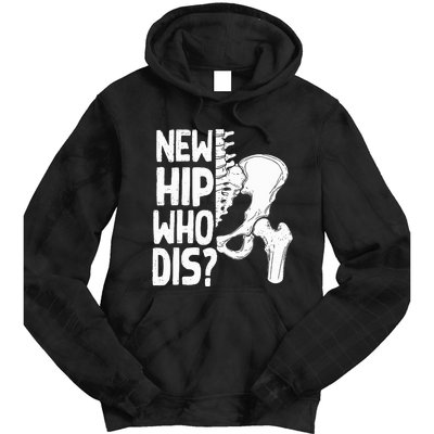 New Hip Who Dis Hip Replacement Surgery Tie Dye Hoodie