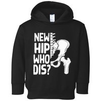 New Hip Who Dis Hip Replacement Surgery Toddler Hoodie