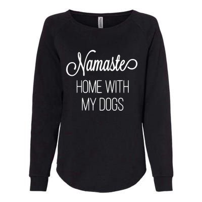 Namaste Home With My Dog Graphic Designed Gift Womens California Wash Sweatshirt