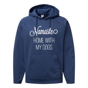 Namaste Home With My Dog Graphic Designed Gift Performance Fleece Hoodie