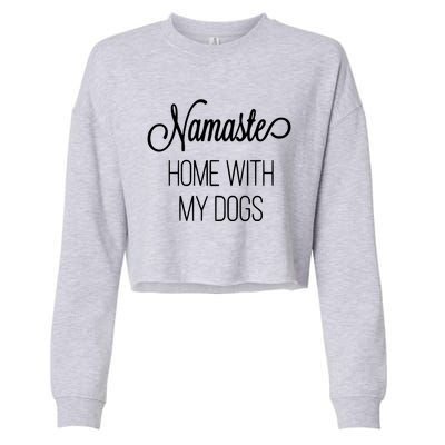 Namaste Home With My Dog Graphic Designed Gift Cropped Pullover Crew