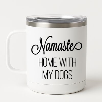 Namaste Home With My Dog Graphic Designed Gift 12 oz Stainless Steel Tumbler Cup